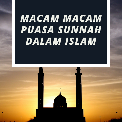 Macam Macam Puasa Sunnah dan Keutamaannya