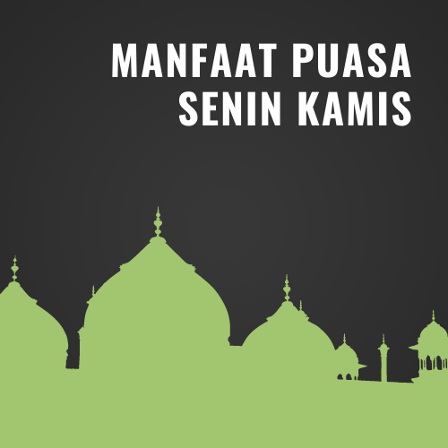 Manfaat Puasa Senin Kamis Bagi yang Menjalankan