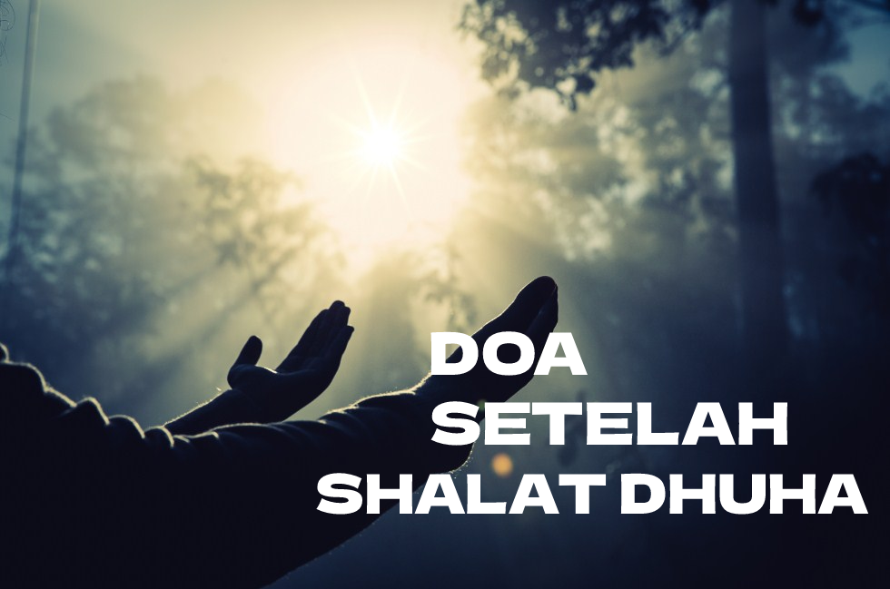 Doa Setelah Sholat Dhuha Sesuai Sunnah