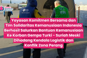 Berhasil Salurkan Bantuan Kemanusiaan ke Korban Gempa Turki dan Suriah Meski Dihadang Kendala Logistik dan Konflik Zona Perang
