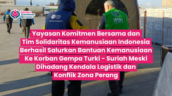 Berhasil Salurkan Bantuan Kemanusiaan ke Korban Gempa Turki dan Suriah Meski Dihadang Kendala Logistik dan Konflik Zona Perang