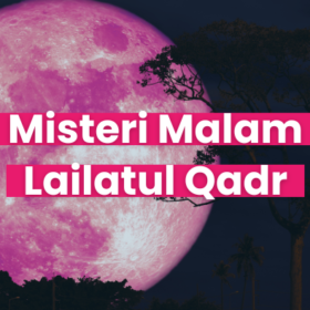 Misteri Malam Lailatul Qadr