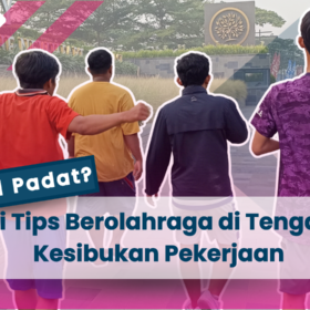 Jadwal Padat? Ini Tips Berolahraga di Tengah Kesibukan Pekerjaan