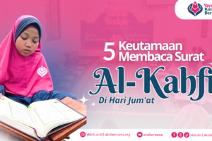 Keutamaan Membaca Surat Al-Kahfi di Hari Jumat