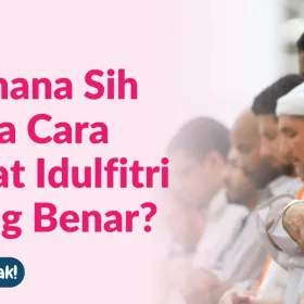 Tata Cara Sholat Idul Fitri Lengkap Dengan Bacaan dan Manfaatnya
