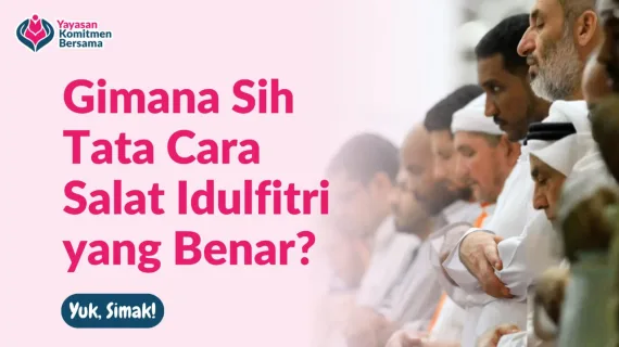 Tata Cara Sholat Idul Fitri Lengkap Dengan Bacaan dan Manfaatnya