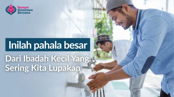 Pahala Besar dari Ibadah Ringan yang Sering Kita Lupakan
