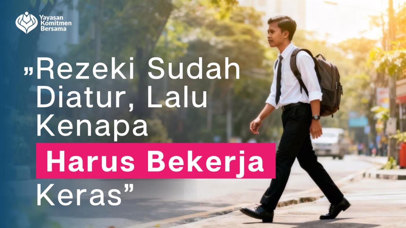 Rezeki sudah diatur lalu kenapa harus bekerja keras
