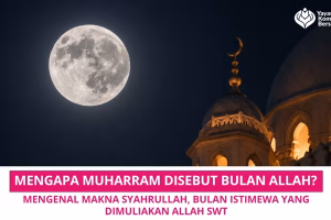 Mengapa Muharram Disebut Bulan Allah? Ini Penjelasannya