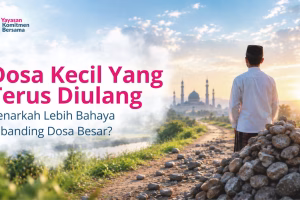 Mana Lebih Berbahaya: Dosa Besar atau Dosa Kecil yang Diulang Terus?