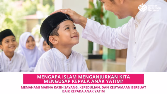 Mengusap Kepala Anak Yatim dalam Islam: Apa Makna dan Keutamaannya?